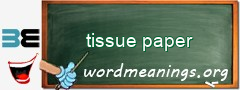 WordMeaning blackboard for tissue paper